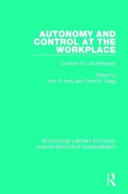 Book cover of: Autonomy and Control at the Workplace. By: Kelly, John E.