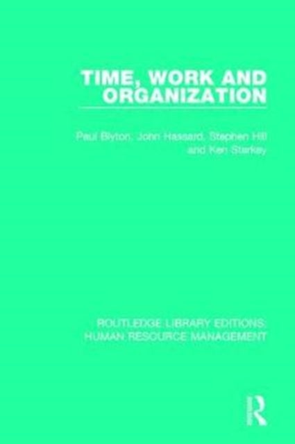 Book cover of: Time, Work and Organization. By: Paul Blyton