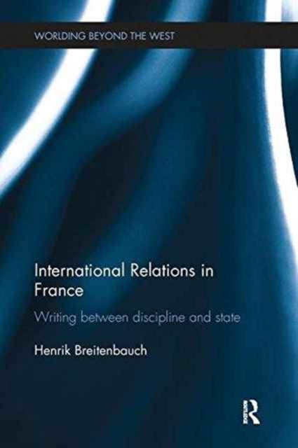 Book cover of: International Relations in France. By: Henrik Breitenbauch