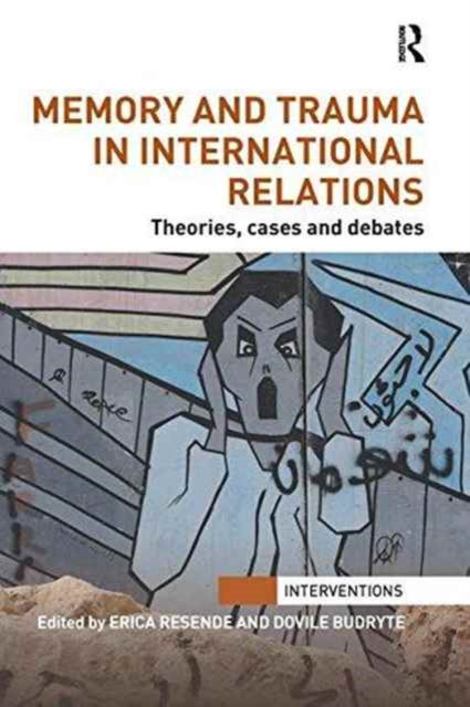 Book cover of: Memory and Trauma in International Relations. By: Erica Resende
