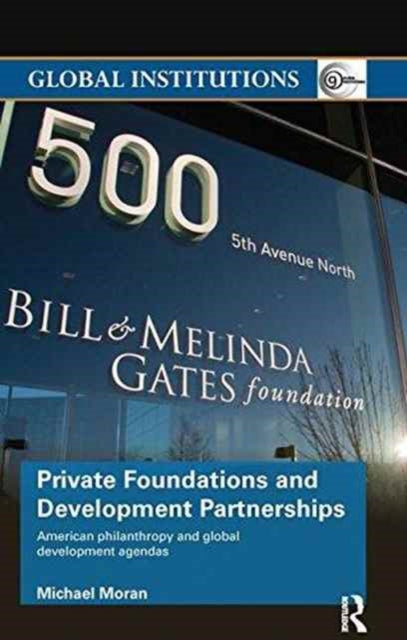 Book cover of: Private Foundations and Development Partnerships. By: Michael Moran