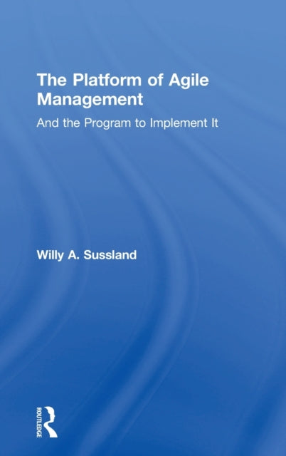 Book cover of: Platform of Agile Management. By: Willy Sussland