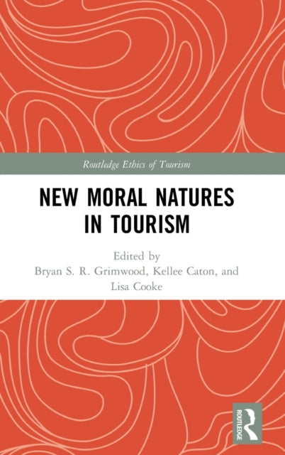 Book cover of: New Moral Natures in Tourism. By: Kellee Caton