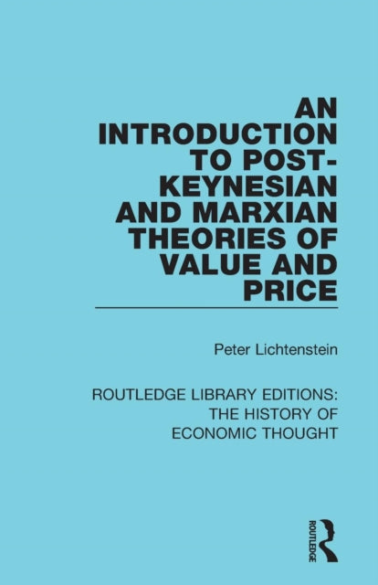 Book cover of: Introduction to Post-Keynesian and Marxian Theories of Value and Price. By: Peter M. Lichtenstein