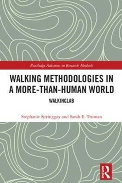 Book cover of: Walking Methodologies in a More-than-human World. By: Stephanie Springgay