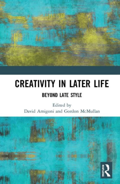 Book cover of: Creativity in Later Life. By: David Amigoni