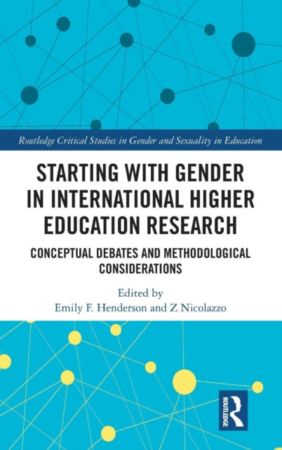 Book cover of: Starting with Gender in International Higher Education Research. By: Emily F. Henderson