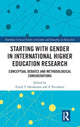 Book cover of: Starting with Gender in International Higher Education Research. By: Emily F. Henderson