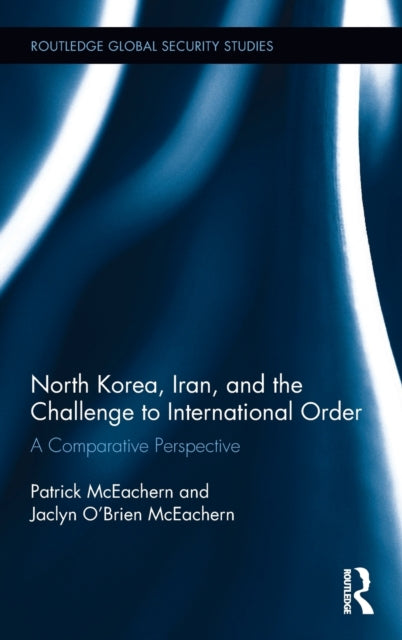 Book cover of: North Korea, Iran and the Challenge to International Order. By: Patrick McEachern