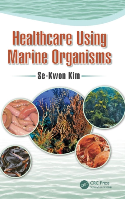 Book cover of: Healthcare Using Marine Organisms. By: Se-Kwon Kim