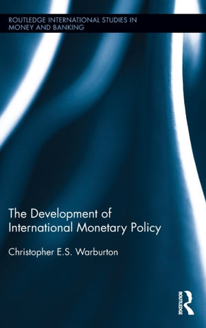 The Development of International Monetary Policy