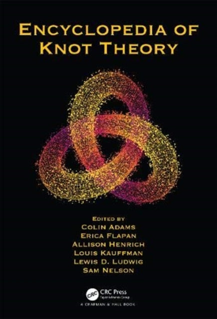 Book cover of: Encyclopedia of Knot Theory. By: Colin Adams