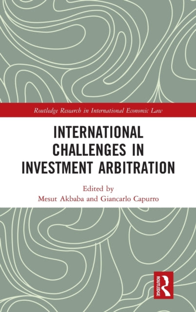 Book cover of: International Challenges in Investment Arbitration. By: Mesut Akbaba