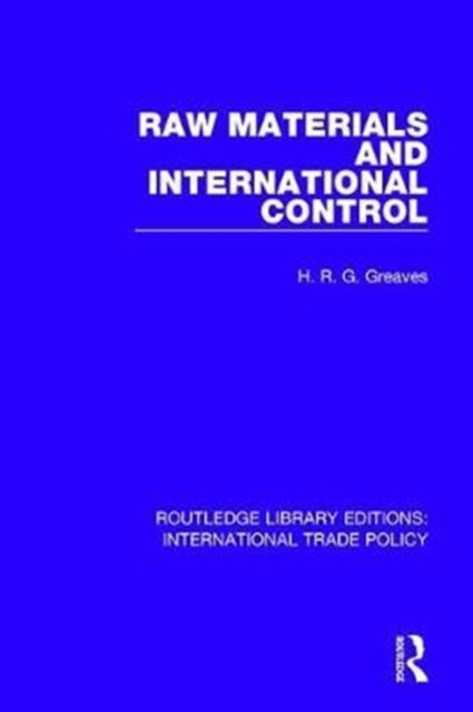 Book cover of: Raw Materials and International Control. By: H. R. G. Greaves
