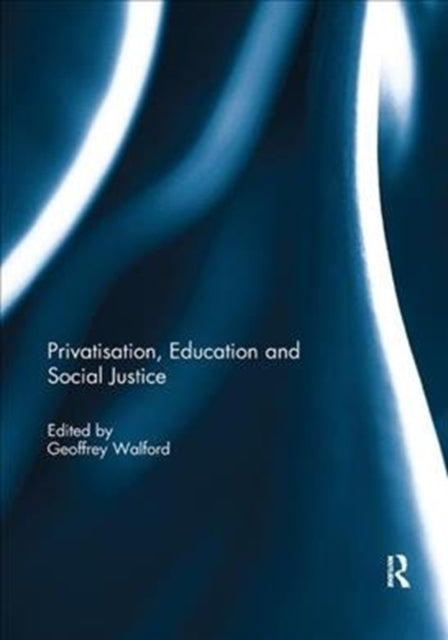 Book cover of: Privatisation, Education and Social Justice. By: Geoffrey Walford