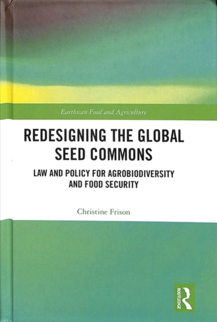 Book cover of: Redesigning the Global Seed Commons. By: Christine Frison
