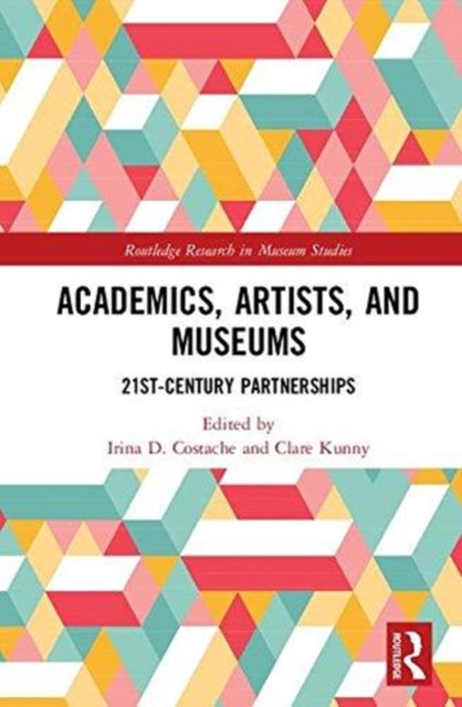 Book cover of: Academics, Artists, and Museums. By: Irina D. Costache