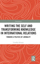 Book cover of: Writing the Self and Transforming Knowledge in International Relations. By: Erzsebet Strausz