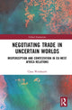 Book cover of: Negotiating Trade in Uncertain Worlds. By: Clara Weinhardt
