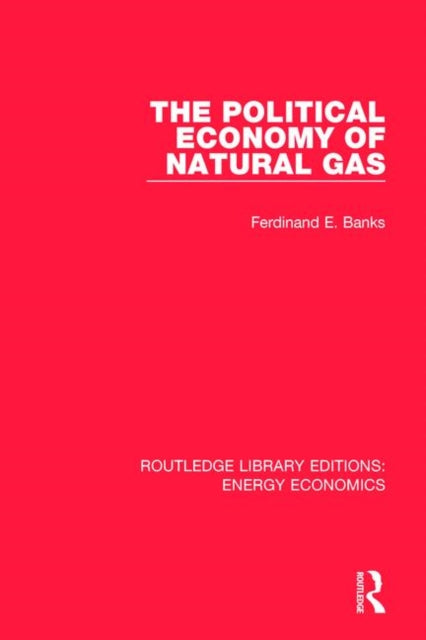 Book cover of: Political Economy of Natural Gas. By: Ferdinand E. Banks
