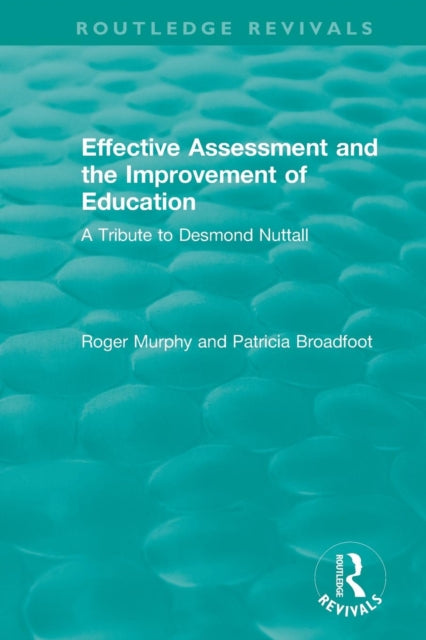 Book cover of: Effective Assessment and the Improvement of Education. By: Patricia Broadfoot