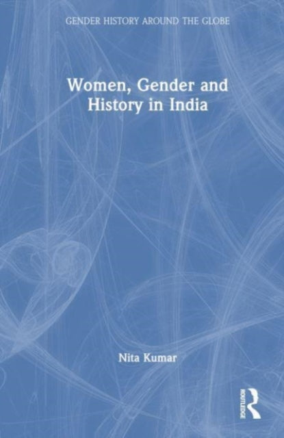 Book cover of: Women, Gender and History in India. By: Nita Kumar