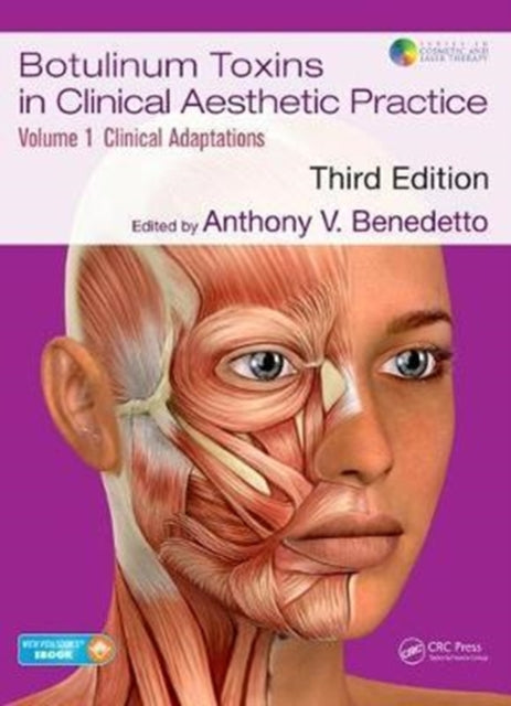 Book cover of: Botulinum Toxins in Clinical Aesthetic Practice 3E, Volume One. By: Anthony V. Benedetto