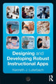 Book cover of: Designing and Developing Robust Instructional Apps. By: Kenneth J. Luterbach
