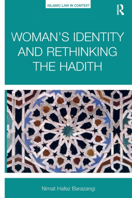 Book cover of: Woman's Identity and Rethinking the Hadith. By: Nimat Hafez Barazangi
