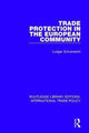 Book cover of: Trade Protection in the European Community. By: Ludger Schuknecht