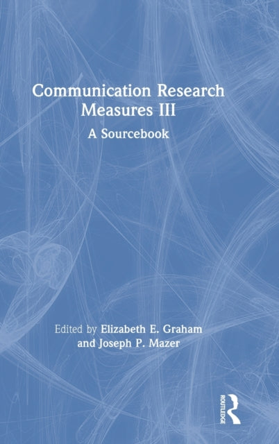 Book cover of: Communication Research Measures III. By: Elizabeth E. Graham