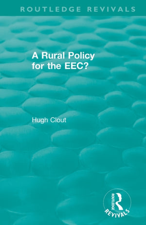 Routledge Revivals: A Rural Policy for the EEC (1984)