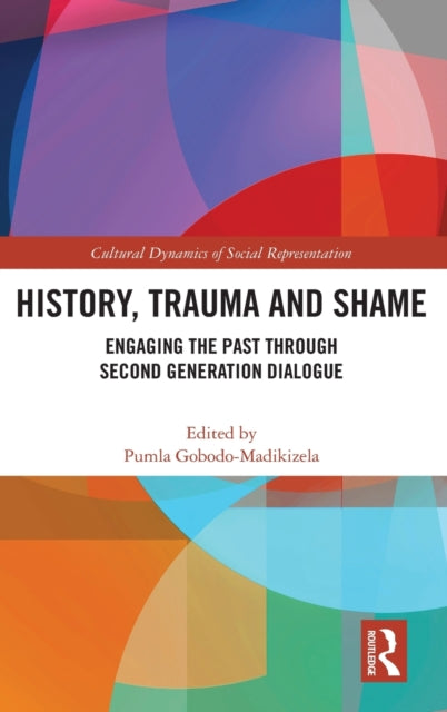 Book cover of: History, Trauma and Shame. By: Pumla Gobodo-Madikizela