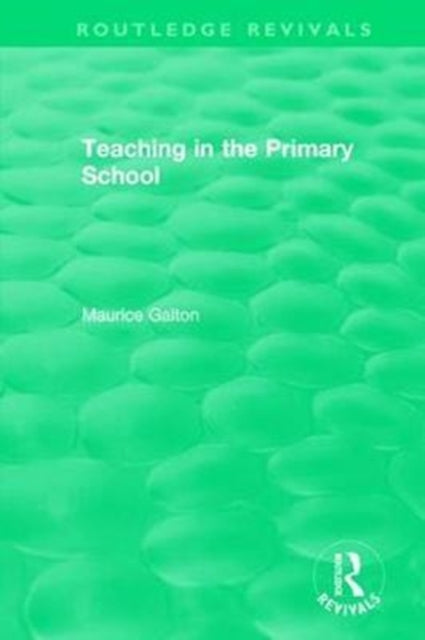 Book cover of: Teaching in the Primary School (1989). By: Maurice Galton