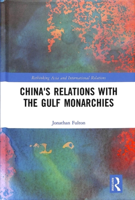 China's Relations with the Gulf Monarchies