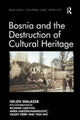 Book cover of: Bosnia and the Destruction of Cultural Heritage. By: Helen Walasek