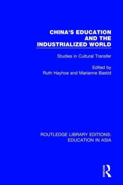 Book cover of: China's Education and the Industrialised World. By: Ruth Hayhoe