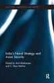 Book cover of: India's Naval Strategy and Asian Security. By: Anit Mukherjee
