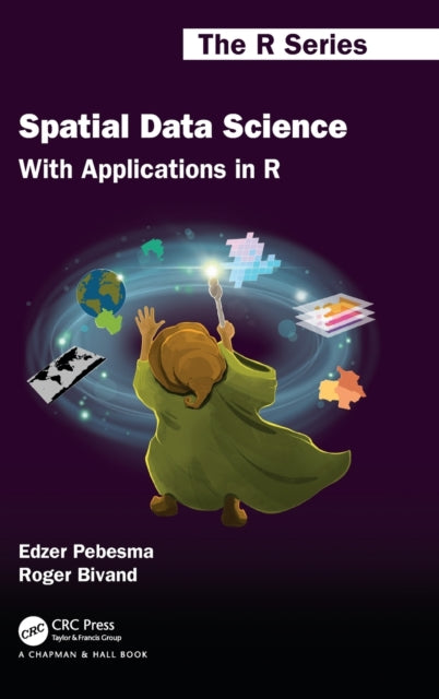 Book cover of: Spatial Data Science. By: Edzer Pebesma
