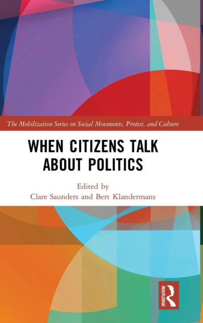 Book cover of: When Citizens Talk About Politics. By: Clare Saunders