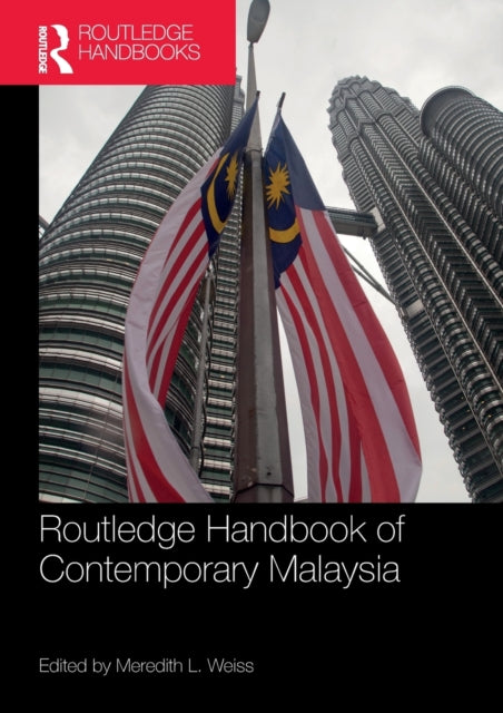 Book cover of: Routledge Handbook of Contemporary Malaysia. By: Meredith L. Weiss