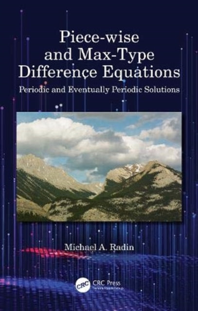 Book cover of: Piece-wise and Max-Type Difference Equations. By: Michael A. Radin