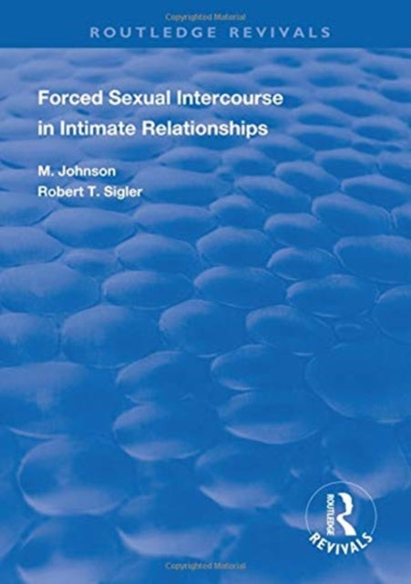 Book cover of: Forced Sexual Intercourse in Intimate Relationships. By: Ida M. Johnson