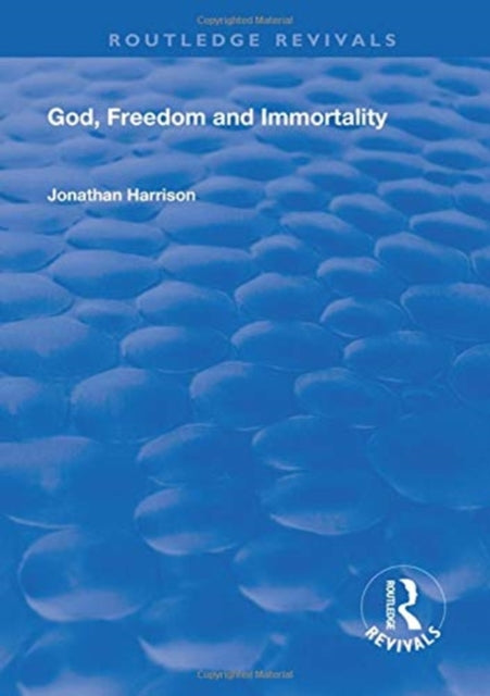 Book cover of: God, Freedom and Immortality. By: Jonathan Harrison