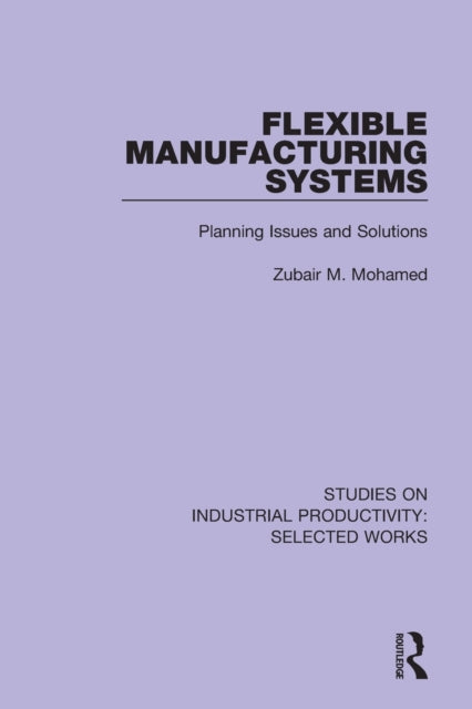 Book cover of: Flexible Manufacturing Systems. By: Zubair M. Mohamed
