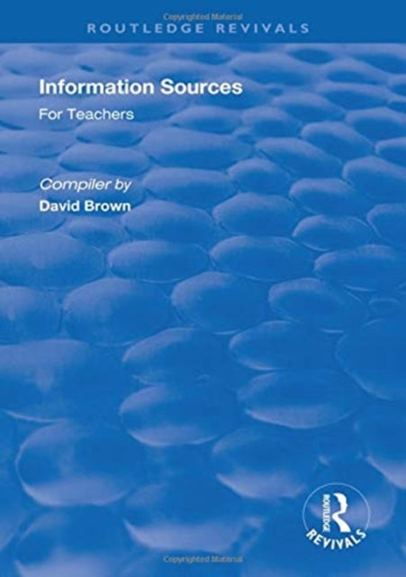 Book cover of: Information Sources for Teachers. By: David Brown