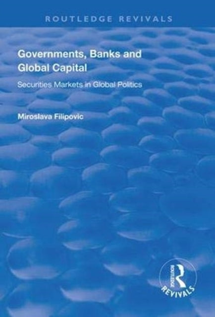 Book cover of: Governments, Banks and Global Capital