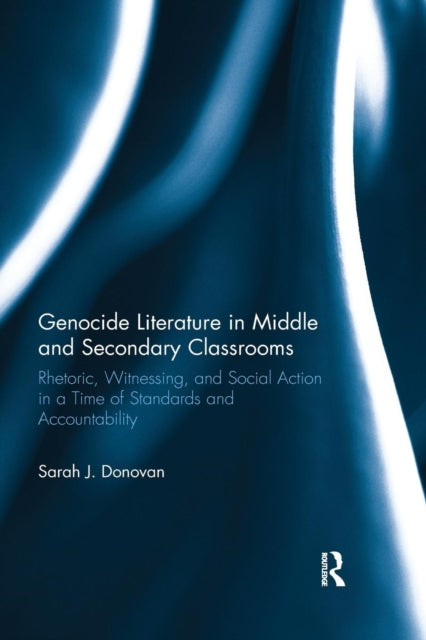 Book cover of: Genocide Literature in Middle and Secondary Classrooms. By: Sarah Donovan
