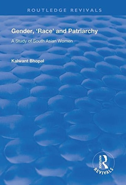 Book cover of: Gender, 'Race' and Patriarchy. By: Kalwant Bhopal