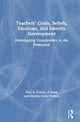 Book cover of: Teachers’ Goals, Beliefs, Emotions, and Identity Development. By: Paul A Schutz